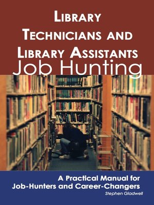 cover image of Library Technicians and Library Assistants: Job Hunting - A Practical Manual for Job-Hunters and Career Changers